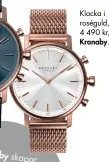  ??  ?? Klocka i roséguld, 4 490 kr, Kronaby.