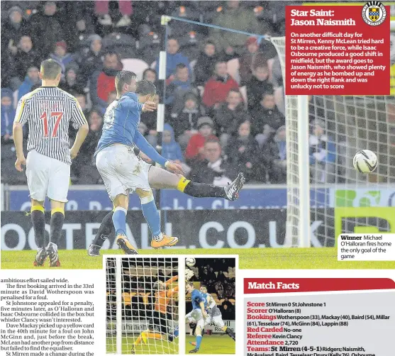  ??  ?? Denied St Johnstone goalie Alan Mannus in a stunning save from Callum Ball’s header
Winner Michael O’Halloran fires home the only goal of the game