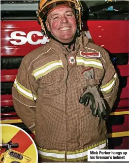  ?? ?? Mick Parker hangs up his fireman’s helmet