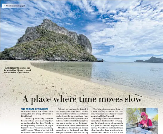  ??  ?? Thale Wae or the sandbar can be seen at low tideand is one of the attraction­s of Koh Phaluai.