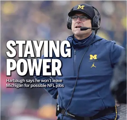  ?? GETTY IMAGES ?? “It’s people spreading messages to further their own agenda,” Jim Harbaugh said of talk he’ll leave the Wolverines.