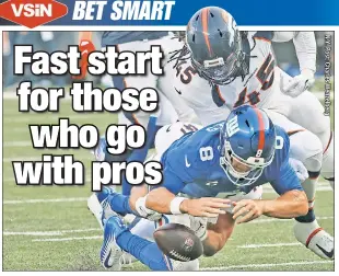  ??  ?? SHARP SWITCH: Daniel Jones fumbles in the Giants’ loss to the Broncos last Sunday. Pro bettors largely backed Denver that day, but in Week 2 the “smart money” is on the Giants on Thursday in D.C. and against the Broncos on Sunday in Jacksonvil­le.