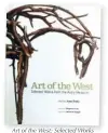  ??  ?? Art of the West: Selected Works from the Autry Museum