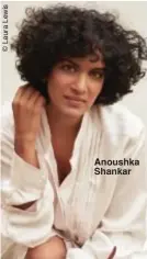  ??  ?? Anoushka Shankar