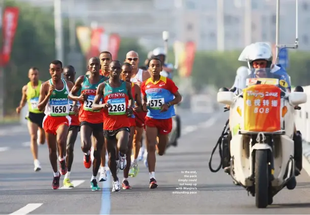  ??  ?? In the end,
the pack simply could not keep up with Wanjiru’s astounding pace