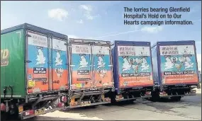  ??  ?? The lorries bearing Glenfield Hospital’s Hold on to Our Hearts campaign informatio­n.