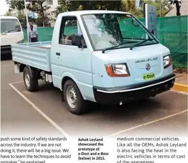  ??  ?? Ashok Leyland showcased the prototype of e-Dost and e-Boss (below) in 2015.
