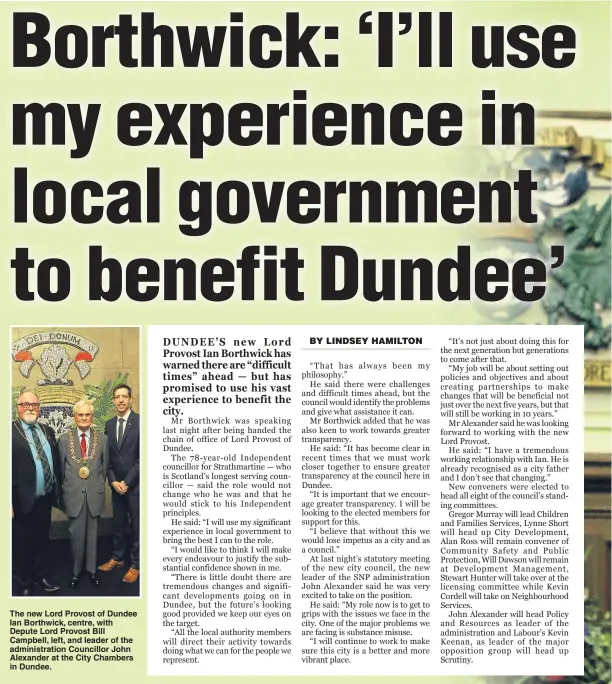  ??  ?? The new Lord Provost of Dundee Ian Borthwick, centre, with Depute Lord Provost Bill Campbell, left, and leader of the administra­tion Councillor John Alexander at the City Chambers in Dundee.