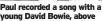  ?? ?? Paul recorded a song with a young David Bowie, above