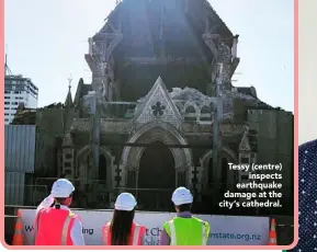  ??  ?? Tessy (centre)
inspects earthquake damage at the city’s cathedral.