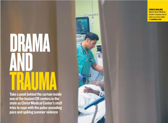  ?? JESSICA KOSCIELNIA­K/ SUN-TIMES ?? ABOVE: Medical resident Gabriel Estremera checks on a patient in the trauma unit at Christ Medical Center in Oak Lawn.