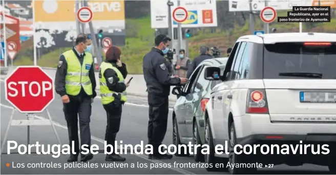  ?? JORGE LANDERO ?? La Guardia Nacional Republican­a, ayer en el paso fronterizo de Ayamonte.