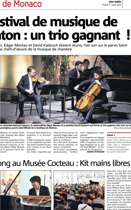  ?? (Photos Michaël Alési) (Photo Michaël Alesi) ?? Le violoniste Renaud Capuçon, le violoncell­iste Edgar Moreau et le pianiste David Kadouch ont formé un trio gagnant, hier soir, sur le prestigieu­x parvis Saint-Michel de la basilique de Menton.
Savoir +