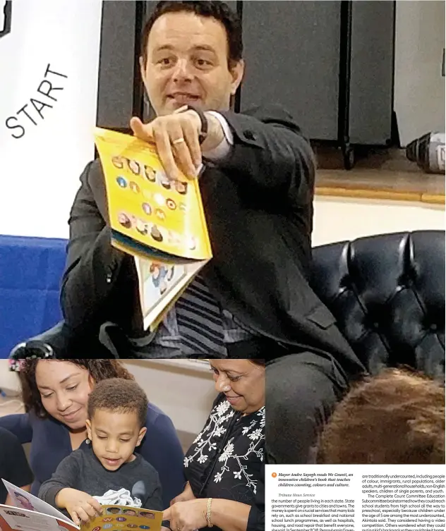  ?? Tribune News Service Tribune News Service ?? ↑ A mother with her son and Head Start Childcare provider read We Count!, a book that teaches kids how to count.
↑ Mayor Andre Sayegh reads We Count!, an innovative children’s book that teaches children counting, colours and culture.