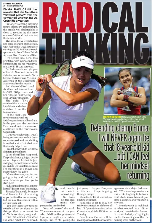  ?? ?? Raducanu training in New York yesterday and (above) after her shock triumph in the US Open Final last year