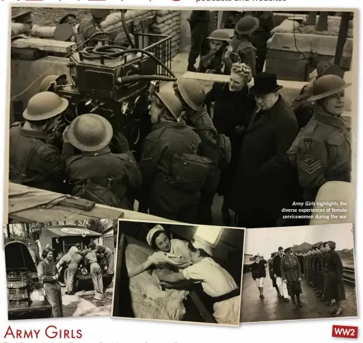  ?? ?? Army Girls highlights the diverse experience­s of female servicewom­en during the war
WW2