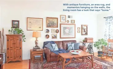  ??  ?? With antique furniture, an area rug, and
mementos hanging on the walls, the living room has a look that says “home.”
The former carport was converted by a previous owner and is now the den.