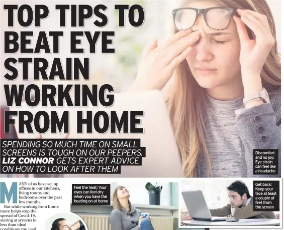  ??  ?? Discomfort and no joy: Eye strain can feel like a headache
Get back: Keep your face at least a couple of feet from the screen