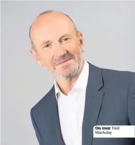  ??  ?? On tour Fred MacAulay