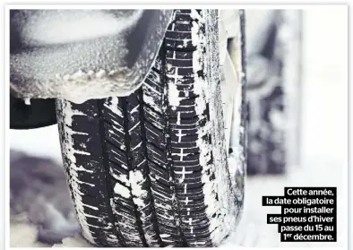  ??  ?? Cette année, la date obligatoir­e pour installer ses pneus d’hiver passe du 15 au 1er décembre.