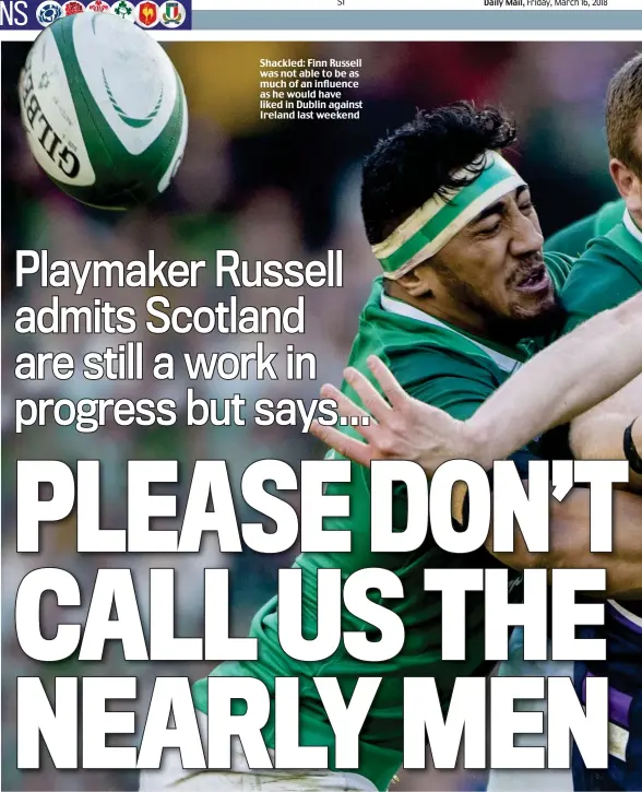  ??  ?? Shackled: Finn Russell was not able to be as much of an influence as he would have liked in Dublin against Ireland last weekend