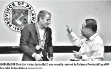  ?? PALAWAN PIO/PNA ?? AMBASSADOR Christian Halaas Lyster (left) was recently received by Palawan Provincial Legal Office chief Joshua Bolusa.