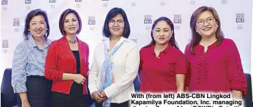  ??  ?? With (from left) ABS-CBN Lingkod Kapamilya Foundation, Inc. managing director Susan Afan, DSWD’s Estrelita Turingan and Dale Jimenez, and Winnie Cordero during the presscon