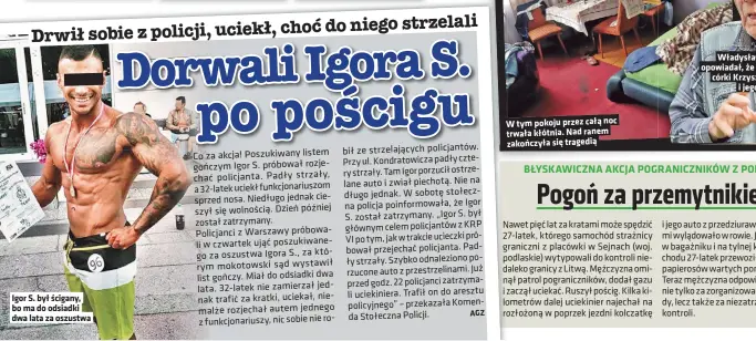  ?? ?? Igor S. był ścigany,
W tym pokoju przez całą noc trwała kłótnia. Nad ranem zakończyła się tragedią
Władysław Suski (84 l.) opowiadał, że po zabójstwie córki Krzysztof próbował i jego zamordować