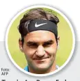  ?? Foto: AFP ?? Tennis- T i A Ass R Roger F Federer d