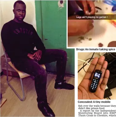  ??  ?? Social media post: Almis Maganga, 21, in his cell Drugs: An inmate taking spice Concealed: A tiny mobile