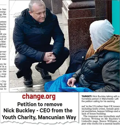  ??  ?? TARGET: Nick Buckley talking with a homeless person in Manchester. Left: the petition calling for his sacking