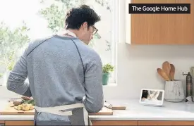  ??  ?? The Google Home Hub