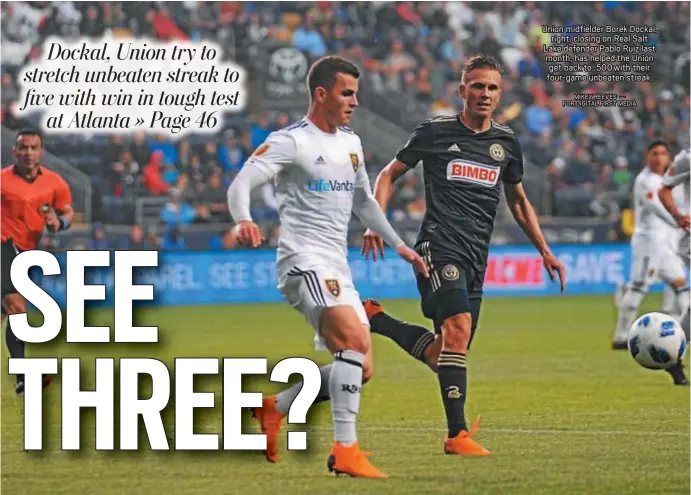  ?? MIKEY REEVES — FOR DIGITAL FIRST MEDIA ?? Union midfielder Borek Dockal, right, closing on Real Salt Lake defender Pablo Ruiz last month, has helped the Union get back to .500 with their four-game unbeaten streak.