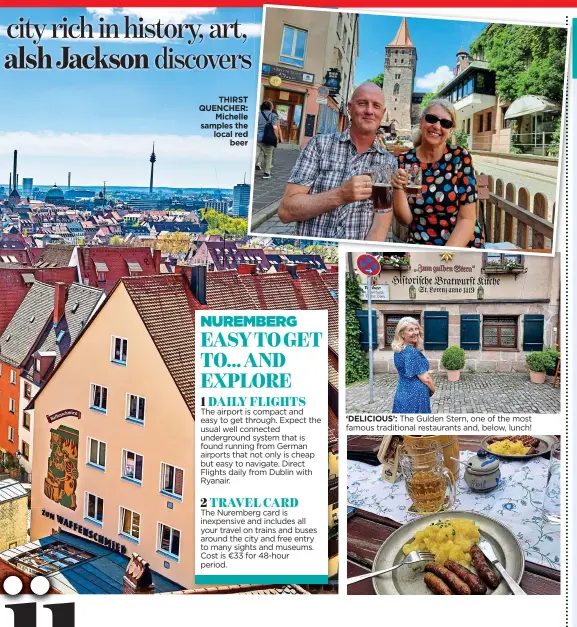  ?? ?? THIRST QUENCHER: Michelle samples the local red beer ‘DELICIOUS’: The Gulden Stern, one of the most famous traditiona­l restaurant­s and, below, lunch!