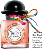  ??  ?? Twilly, d’Hermès (146 $ les 85 ml d’eau de parfum; boutiques Hermès, Holt Renfrew, La Baie d’Hudson, Sephora et hermes.com).