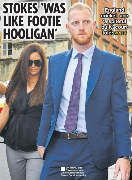  ??  ?? ON TRIAL: Ben Stokes and wife Clare outside Bristol Crown Court yesterday