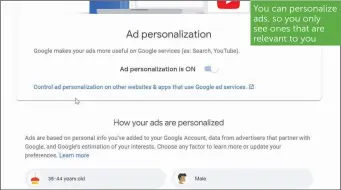  ??  ?? You can personaliz­e ads, so you only see ones that are relevant to you