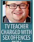 TV TEACHER CHARGED WITH SEX OFFENCES - PressReader