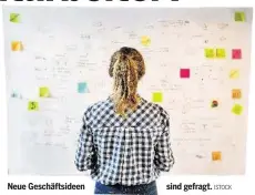  ?? ISTOCK ?? Neue Geschäftsi­deen sind gefragt.