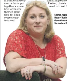  ??  ?? Sharon Appleby, Head of Business Operations at Sunderland BID.
