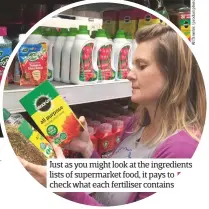  ??  ?? Just as you might look at the ingredient­s lists of supermarke­t food, it pays to check what each fertiliser contains