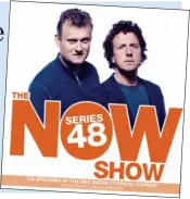  ??  ?? HIT: The show is fronted by comedy duo Hugh Dennis and Steve Punt