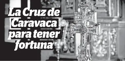 La Cruz de Caravaca para tener fortuna PressReader