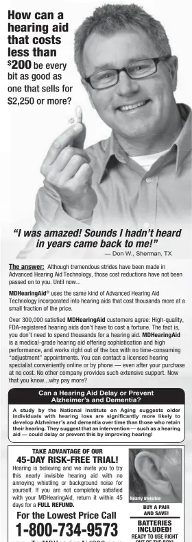  ??  ?? A study by the National Institute on Aging suggests older individual­s with hearing loss are significan­tly more likely to develop Alzheimer’s and dementia over time than those who retain their hearing. They suggest that an interventi­on — such as a hearing aid — could delay or prevent this by improving hearing!