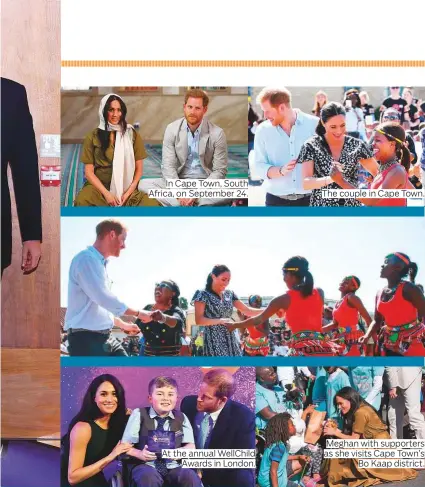  ??  ?? In Cape Town, South Africa, on September 24.
At the annual WellChild Awards in London.
The couple in Cape Town.
Meghan with supporters as she visits Cape Town’s Bo Kaap district.
