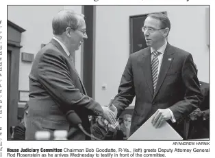  ?? AP/ANDREW HARNIK ?? House Judiciary Committee Chairman Bob Goodlatte, R-Va., (left) greets Deputy Attorney General Rod Rosenstein as he arrives Wednesday to testify in front of the committee.