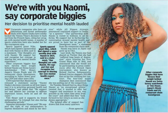  ??  ?? Other corporate biggies that have thrown their weight behind Naomi are Swiss luxury watchmaker TAG Heuer, Japan’s Nissin Foods and US restaurant chain Sweetgreen