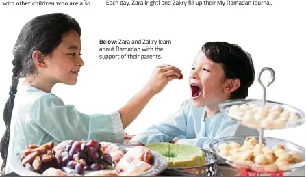  ??  ?? Below: Zara and Zakry learn about Ramadan with the support of their parents.
