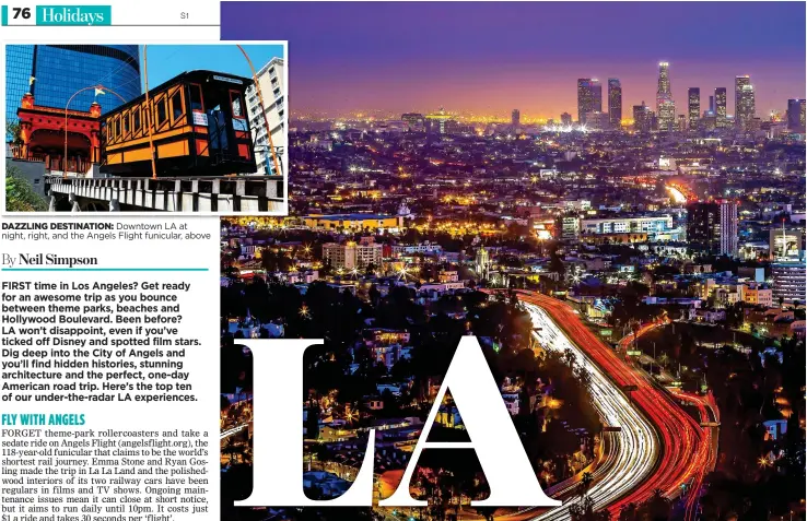  ??  ?? DAZZLING DESTINATIO­N: Downtown LA at night, right, and the Angels Flight funicular, above