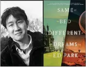  ?? COURTESY OF SYLVIA PLACHY ?? Ed Park is the author of “Same Bed Different Dreams.”
